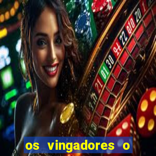 os vingadores o filme completo dublado